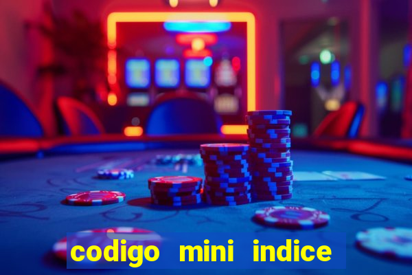 codigo mini indice setembro 2024